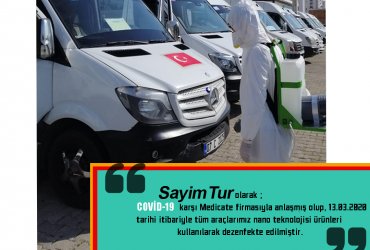 Sayim Tur - COVID-19 için Filosunda bulunan Tüm araçların Dezenfekte işlemini yaptırdı.